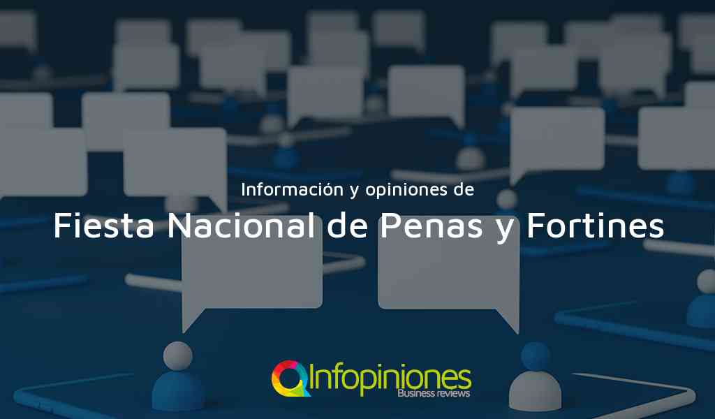 Información y opiniones sobre Fiesta Nacional de Penas y Fortines de Las Flores